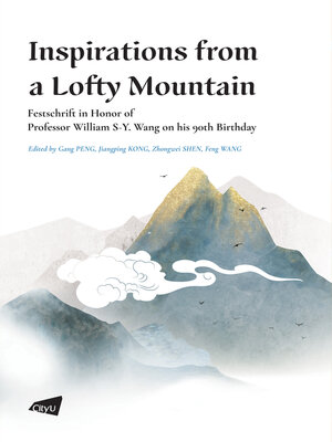 cover image of Inspirations from a Lofty Mountain— Festschrift in Honor of Professor William S-Y. Wang on his 90th Birthday